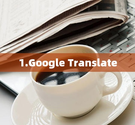 1.Google Translate