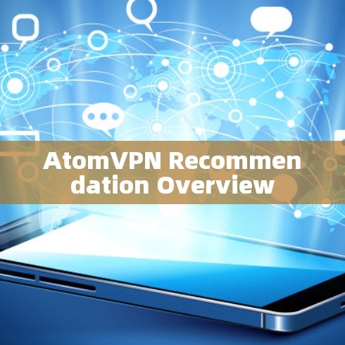 AtomVPN Recommendation Overview